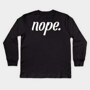 NOPE Kids Long Sleeve T-Shirt